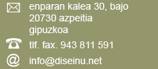 helbidea: enparan kalea 30 (bajo) 20730 azpeitia (gipuzkoa)  tlf.:943.811.591-fax.:943.811.591  posta-elektronikoa:info@diseinu.net