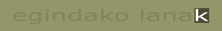 egindako lanak